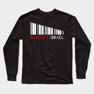 Boycott Israel - Support Muslims Of Gaza & Stand For Freedom Long Sleeve T-Shirt